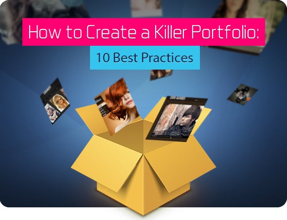 How To Create A Killer Portfolio: 10 Best Practices