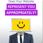 Does Your Website Represent You Appropriately?