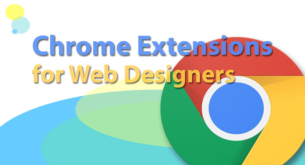 Top 10 Chrome extensions for web designers
